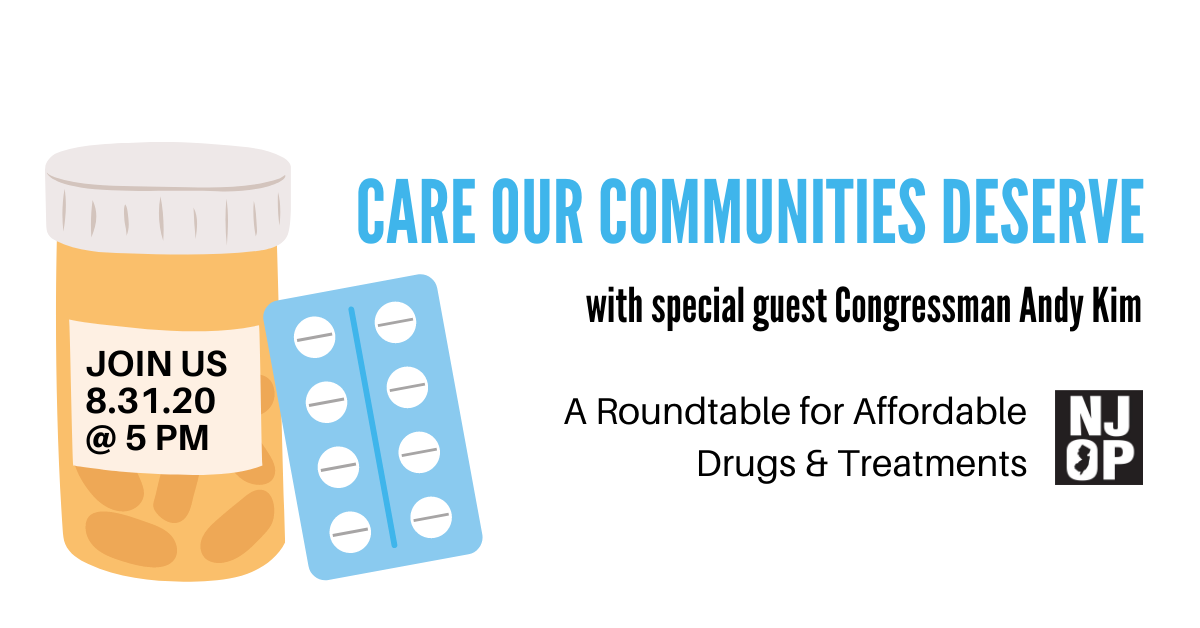 Care our communities deserve: a roundtable for affordable drugs and treatments. Join us 8.31.20 at 5pm. with special guest Congressman Andy Kim