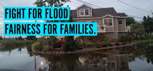 Fight for flood fairness for families [flooded street with homes]